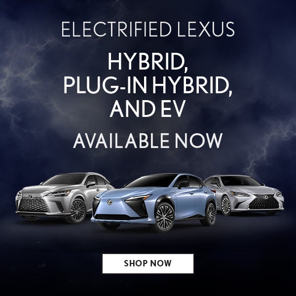 Get Your Electrified Lexus Today!