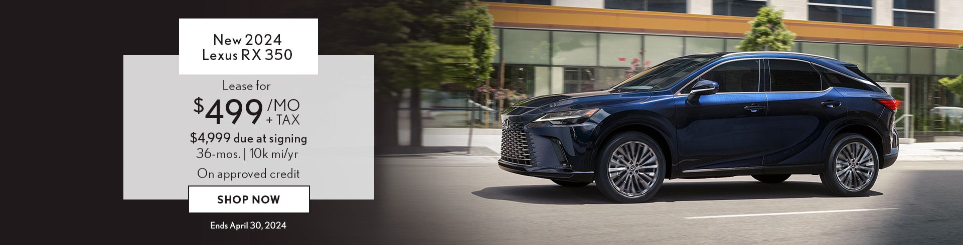 Lease a new 2024 Lexus RX 350 for $499/mo + tax