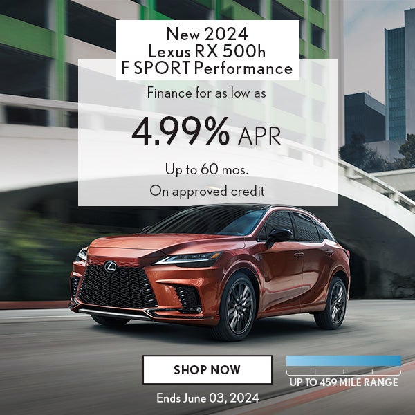 Finance a new 2024 Lexus RX 500h F SPORT for 4.99% for 60 mo